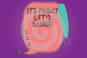 Handwriting text Its Friday Let S Dance. Concept meaning Invitation to party go to a disco enjoy happy weekend Blank