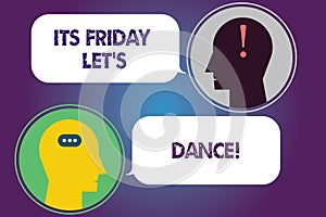 Handwriting text Its Friday Let S Dance. Concept meaning Invitation to party go to a disco enjoy happy weekend Messenger Room with