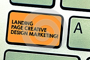 Handwriting text Landing Page Creative Design Marketing. Concept meaning Homepage advertising social media Keyboard key