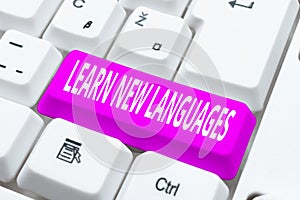 Handwriting text Learn New Languages. Business approach developing ability to communicate in foreign lang Creating New