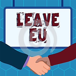 Handwriting text Leave Eu. Business concept An act of a person to leave a country that belongs to Europe