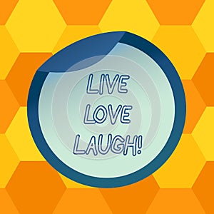 Handwriting text Live Love Laugh. Concept meaning Be inspired positive enjoy your days laughing good humor Bottle