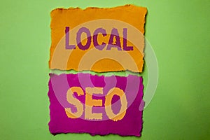 Handwriting text Local Seo. Concept meaning Search Engine Optimization Strategy Optimize Local Find Keywords written on Tear Paper