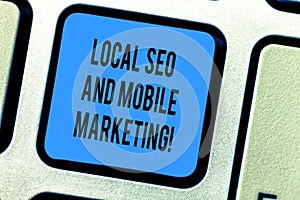 Handwriting text Local Seo And Mobile Marketing. Concept meaning Search engine optimization Digital promotion Keyboard