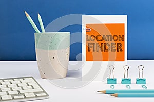 Handwriting text Location FinderA service featured to find the address of a selected place. Conceptual photo A service