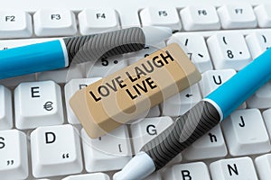 Handwriting text Love Laugh Live. Conceptual photo Be inspired positive enjoy your days laughing good humor -48579