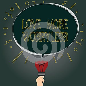 Handwriting text Love More Worry Less. Concept meaning Have a good attitude motivation be lovable enjoy life Blank Oval