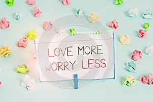 Handwriting text Love More Worry Less. Concept meaning Have a good attitude motivation be lovable enjoy life Colored