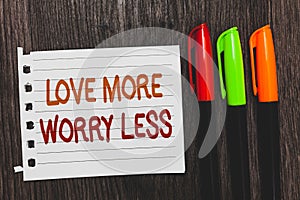 Handwriting text Love More Worry Less. Concept meaning Have a good attitude motivation be lovable enjoy life Colorful words with w