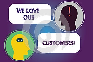 Handwriting text We Love Our Customers. Concept meaning Appreciation for clients good customer service Messenger Room with Chat