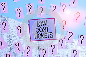 Handwriting text Low Cost Tickets. Concept meaning small paper bought to provide access to service or show Scribbled and
