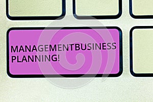 Handwriting text Management Business Planning. Concept meaning Focusing on steps to make business succeed Keyboard key