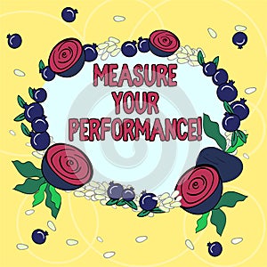 Handwriting text Measure Your Perforanalysisce. Concept meaning regular measurement of outcomes and results Floral