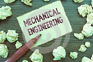 Handwriting text Mechanical Engineering. Concept meaning deals with Design Manufacture Use of Machines