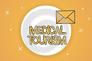 Handwriting text Medical Tourism. Concept meaning People traveling to other country to get medical treatment