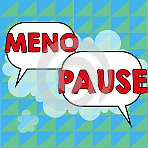 Handwriting text Meno Pause. Word for the process through which a woman ceases to be fertile or menstruate