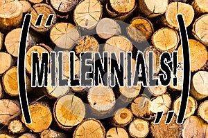 Handwriting text Millennials. Concept meaning Generation Y Born from 1980s to 2000s Wooden background vintage wood wild message