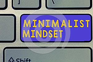 Handwriting text Minimalist Mindset. Concept meaning Be more Aware what Life can Offer without Clutter