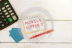 Handwriting text Mobile Support. Internet Concept Provides maintenance on portable devices technical issues Preparing