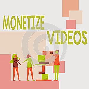 Handwriting text Monetize Videos. Concept meaning process of earning money from your uploaded YouTube videos Three