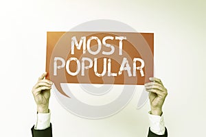 Handwriting text Most Popular. Business showcase Liked Followed Enjoyed by majority of the showing in a society