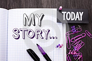 Handwriting text My Story.... Concept meaning Biography Achievement Personal History Profile Portfolio written on Notebook Book on