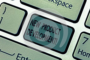 Handwriting text New Product Development. Concept meaning Process of bringing a new product to the marketplace Keyboard