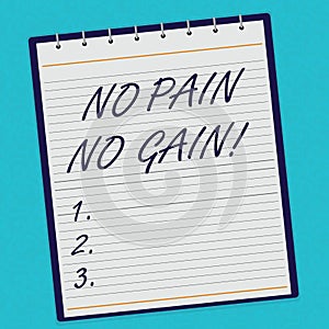 Handwriting text No Pain No Gain. Concept meaning All success requires sacrifices Motivational inspiring Lined Spiral Top Color