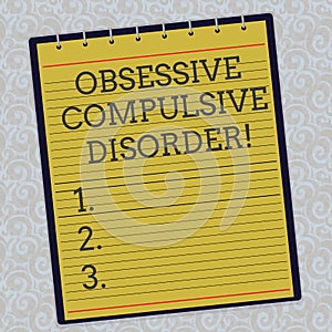 Handwriting text Obsessive Compulsive Disorder. Concept meaning Person has uncontrollable reoccurring thoughts Lined