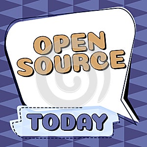 Writing displaying text Open Source. Business approach denoting software which original source code freely available