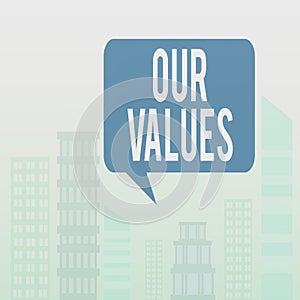 Handwriting text Our Values. Concept meaning list of morals companies or individuals commit to do them Outdoor Cityscape