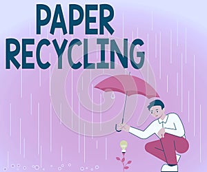 Handwriting text Paper Recycling. Business approach Using the waste papers in a new way by recycling them Gentleman