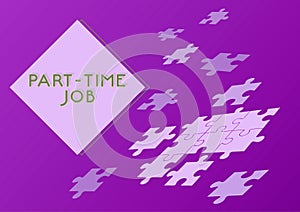 Handwriting text Part Time Job. Concept meaning Weekender Freelance Casual OJT Neophyte Stint Seasonal photo