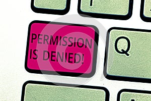 Handwriting text Permission Is Denied. Concept meaning not approved or admitted to view or access the file Keyboard key