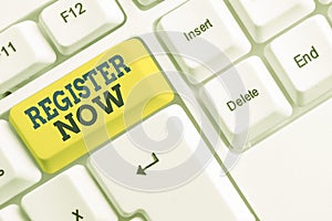 Handwriting text Register Now. Concept meaning Name in an Official List Enlist to be a Member Sign up White pc keyboard