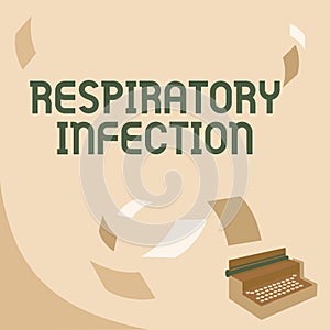Handwriting text Respiratory Infection. Business overview any infectious disease that directly affects the normal