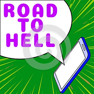 Handwriting text Road To Hell. Concept meaning Extremely dangerous passageway Dark Risky Unsafe travel