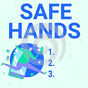 Handwriting text Safe Hands. Business concept Ensuring the sterility and cleanliness of the hands for decontamination