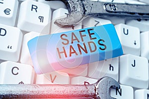 Handwriting text Safe Hands. Word Written on Ensuring the sterility and cleanliness of the hands for decontamination photo