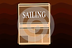 Handwriting text Sailing. Concept meaning Action of sail in ship or boat Sport Travel Nautical adventure