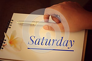 Handwriting text Saturday. Concept meaning first day of the weekend relaxing time vacation leisure moment.