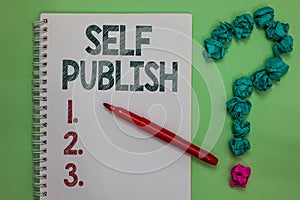 Handwriting text Self Publish. Concept meaning Published work independently and at own expense Indie Author Notebook marker crumpl