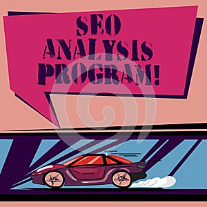 Handwriting text Seo Analysis Program. Concept meaning A tool to use to improve a visibility of a website Car with Fast