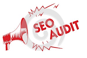 Handwriting text Seo Audit. Concept meaning Search Engine Optimization validating and verifying process Red megaphone loudspeaker