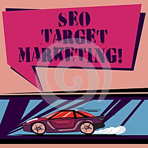 Handwriting text Seo Target Marketing. Concept meaning Connecting with a specific group within that market Car with Fast