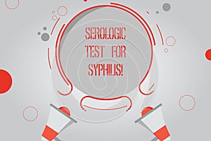 Handwriting text Serologic Test For Syphilis. Concept meaning Laboratory tests for sexual transmission disease Two