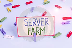 Handwriting text Server Farm. Concept meaning a group of computers acting as servers and housed together Colored clothespin papers
