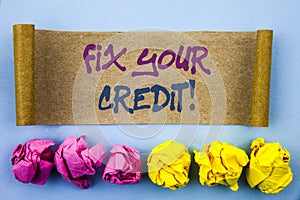 Handwriting text showing Fix Your Credit. Concept meaning Bad Score Rating Avice Fix Improvement Repair written on tear sticky not