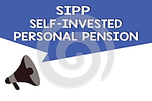 Handwriting text Sipp Self Invested Personal Pension. Concept meaning Preparing the future Save while young