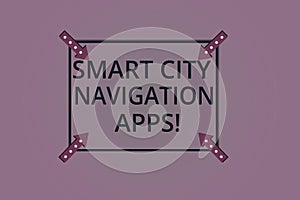 Handwriting text Smart City Navigation Apps. Concept meaning Connected technological advanced modern cities Square